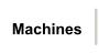 Machines